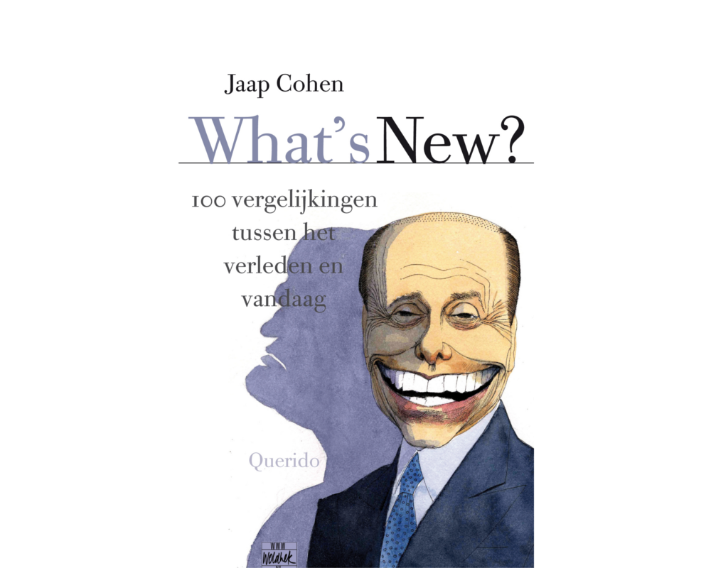 Jaap Cohen - What's New? 100 ergelijkingen tussen het verleden en vandaag (Querido)
