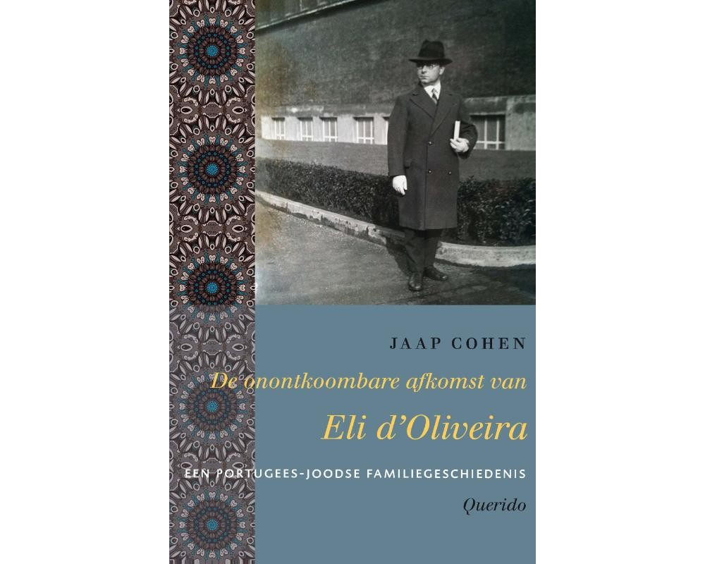 Jaap Cohen - De onontkoombare afkomst van Eli d'Oliveira (Querido)